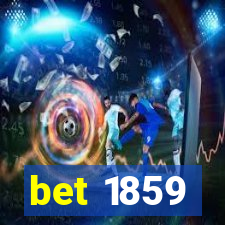 bet 1859